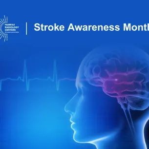 Stroke Awareness Month: Why “Time Is Brain” and How Imaging Can Help Prevent Stroke